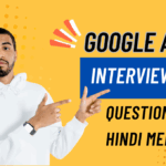 Google Ads Interview Question Hindi Mein